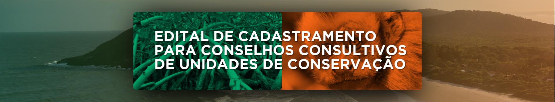 EDITAL CONSELHO CONSULTIVO UNIDADES DE CONSERVAÇAO