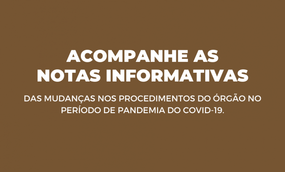 Acompanhe as Notas Informativas do órgão